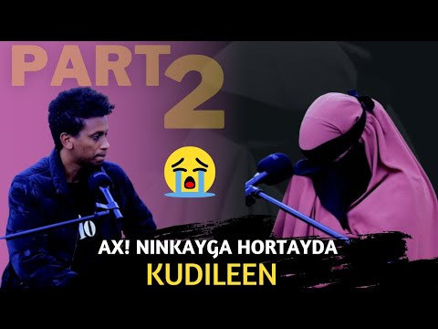 XANUUN! NINKEYGA HORTEYDA KUDILEEN PART 2