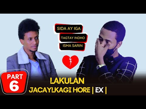 XANUN! WAALI AYA UDHOWAHAY LAKULAN JACAYLKAGI HORE PRT 6