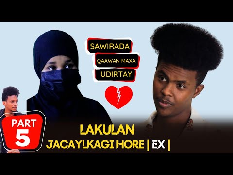 NAGTI SAWIRADA QAWAN UDIRI JIRTA KUGU OGAHAY LAKULAN EX Pt5