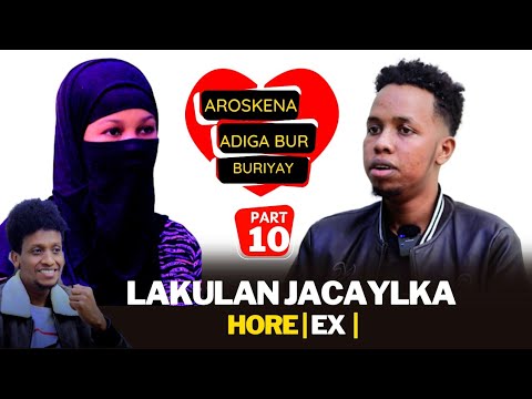 AX! AROSKENA ADIGA QIYANO KU BUR BURIYAY LAKULAN EX  Pt10